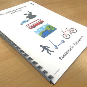 A photograph of the front page of a paper-based book called Magnificent Machines that go green - Sustainable transport. The book cover has images of a blue saloon car emitting exhaust fumes; a red bus; a blue car connected to a green electric vehicle charging point; a stick image of someone walking; a blue scooter; a red traditional bicycle.